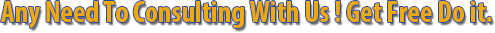 Any Need To Consulting With Us ! Get Free Do it.
